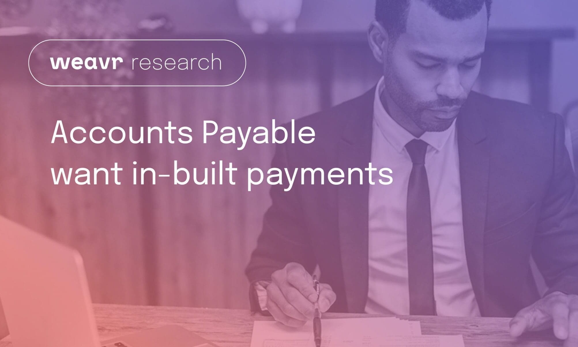 86% of accounts payable professionals willing to pay more for automated payments, Weavr finds